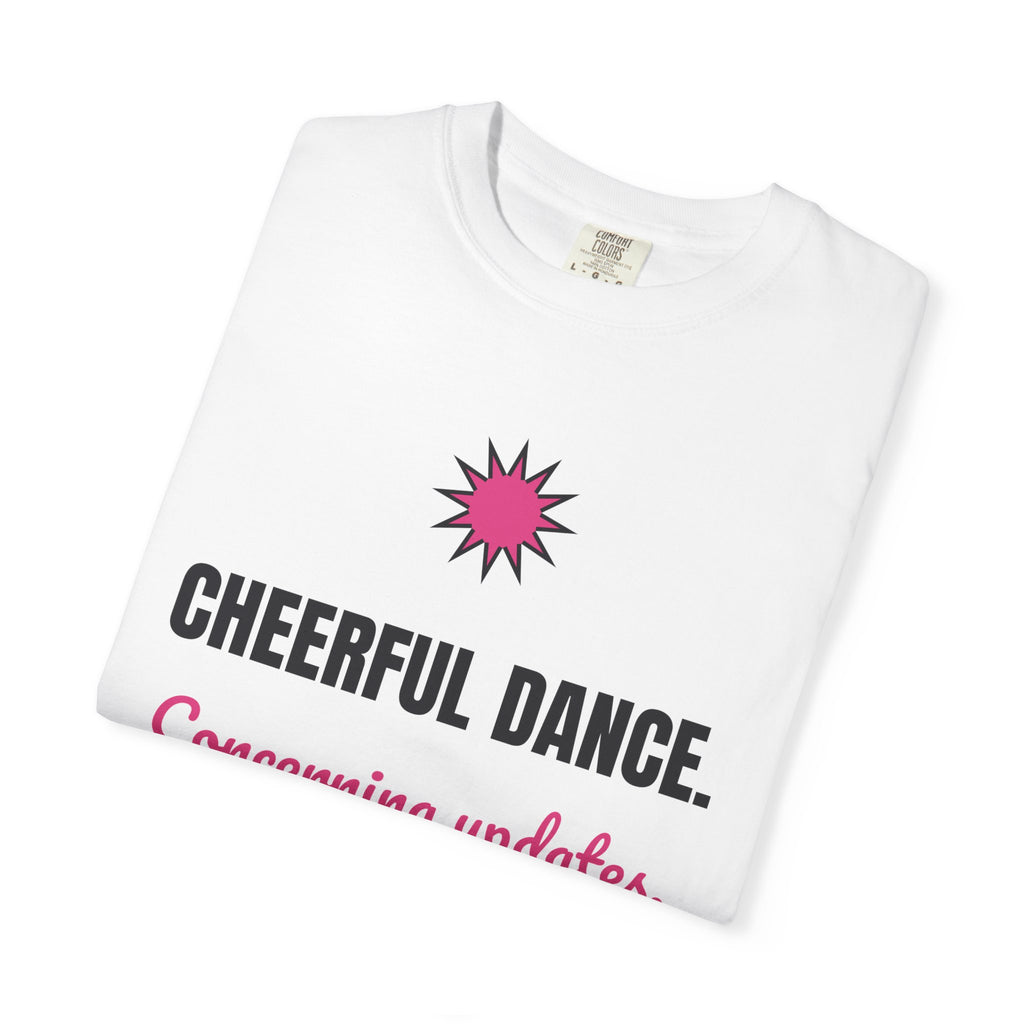 Cheerful Dance. Concerning Updates. Tee | Funny Doomscroll Shirt