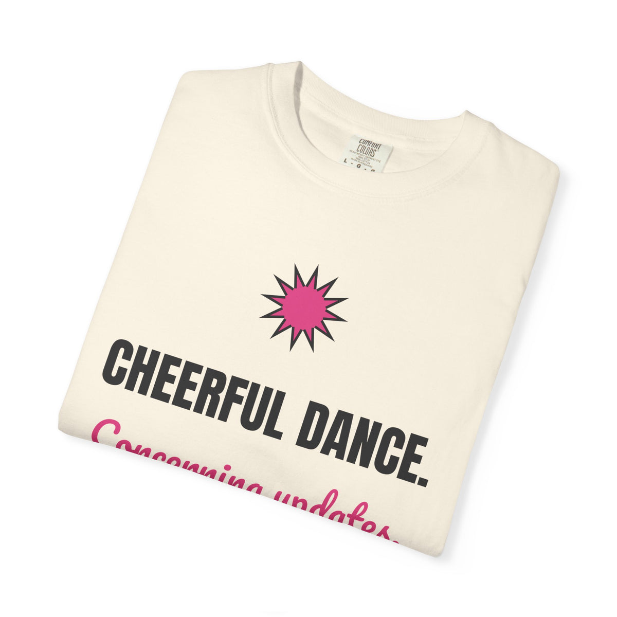 Cheerful Dance. Concerning Updates. Tee | Funny Doomscroll Shirt