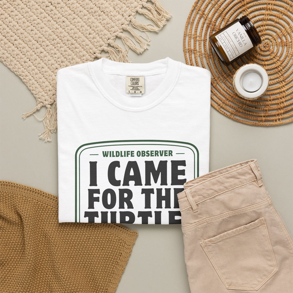I Came for the Turtle Tee | Funny Wildlife Observer Nature Shirt