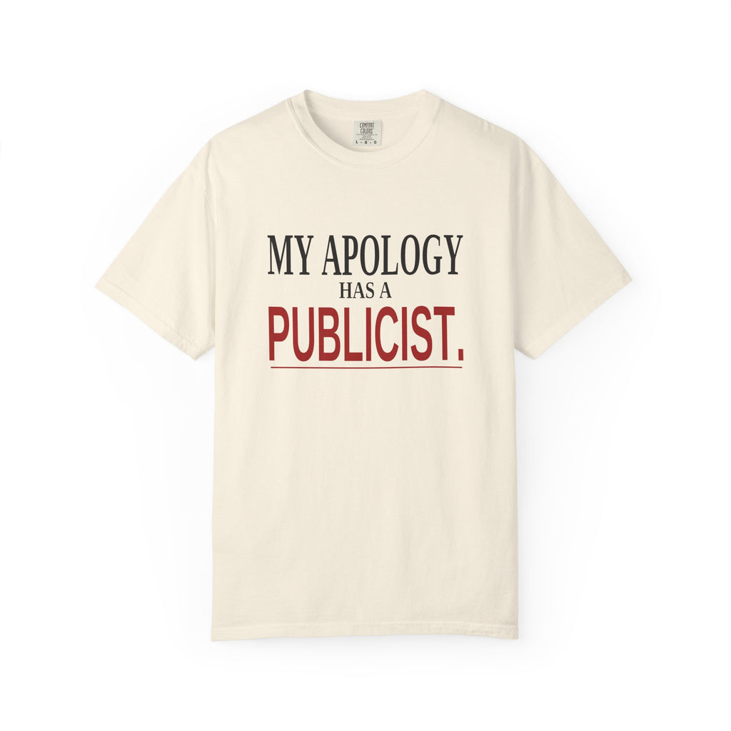 My Apology Has a Publicist. | Funny Ivory Statement Tee