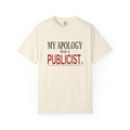 My Apology Has a Publicist. | Funny Ivory Statement Tee