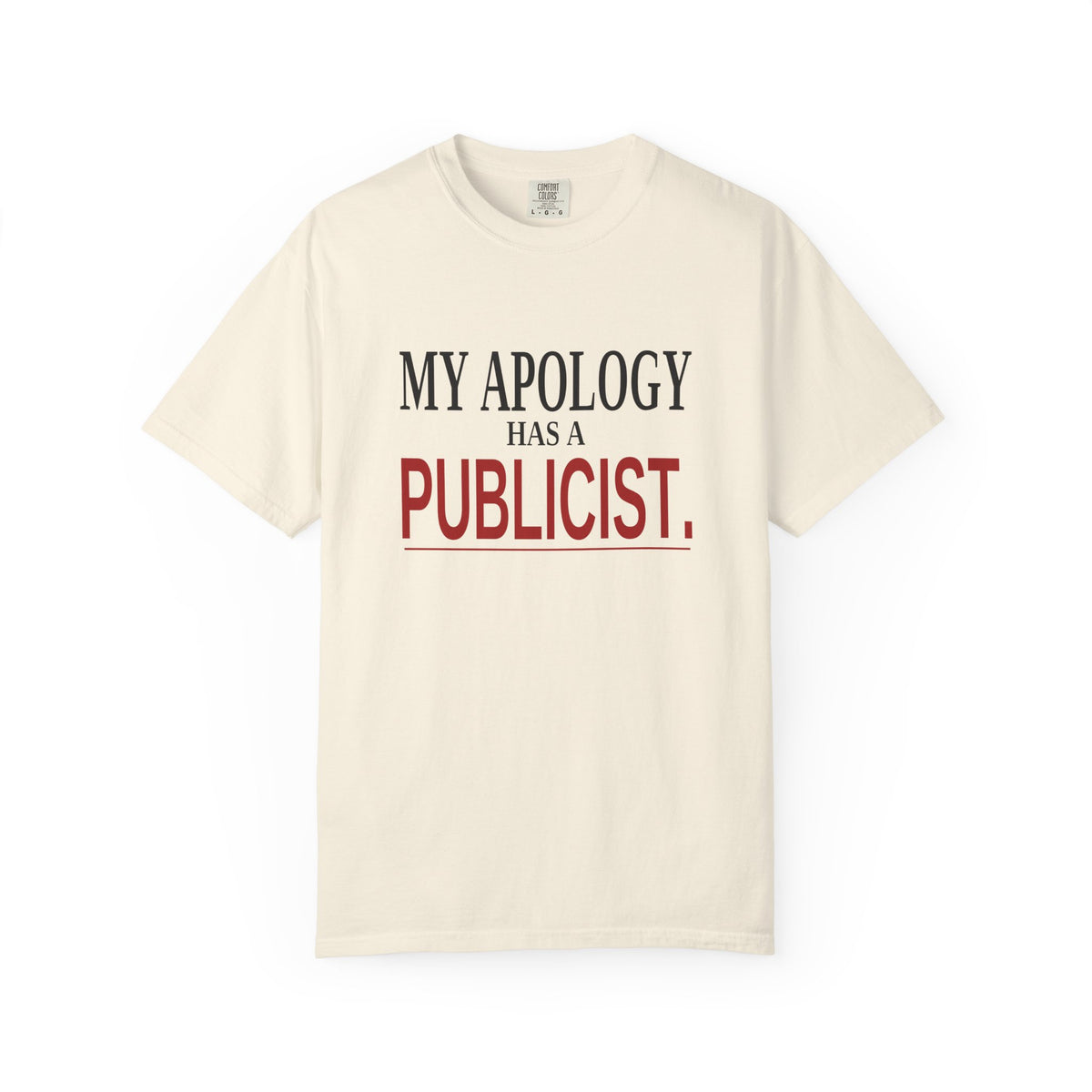 My Apology Has a Publicist. | Funny Ivory Statement Tee