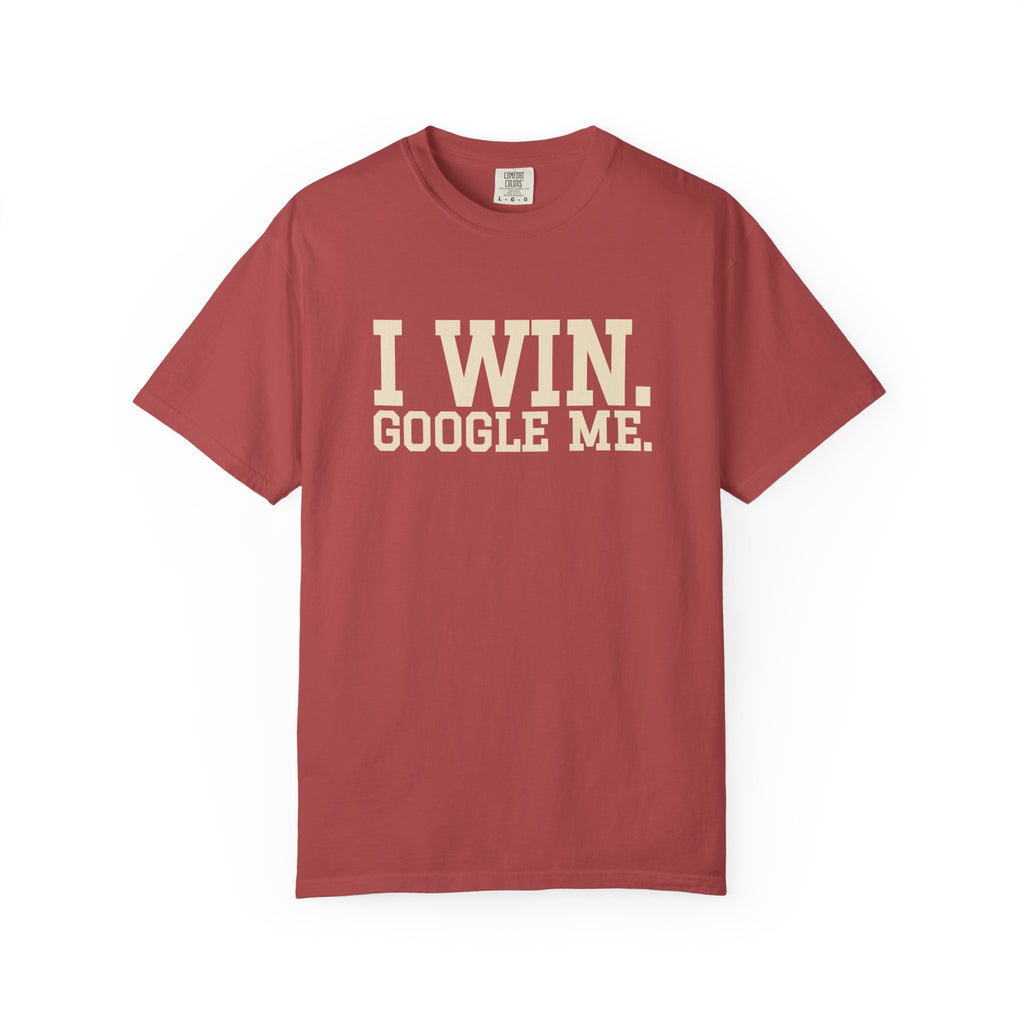 I WIN. GOOGLE ME. — Crimson Birthday Tee