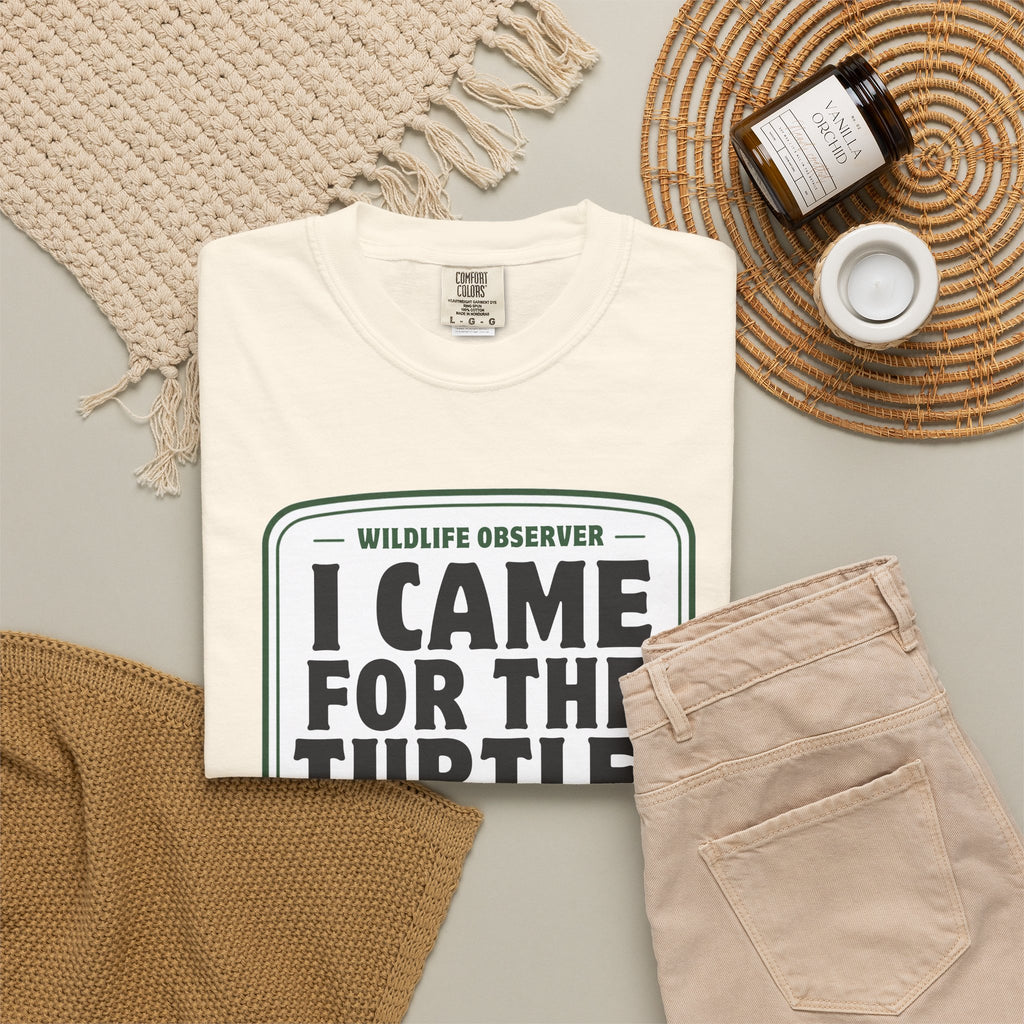 I Came for the Turtle Tee | Funny Wildlife Observer Nature Shirt