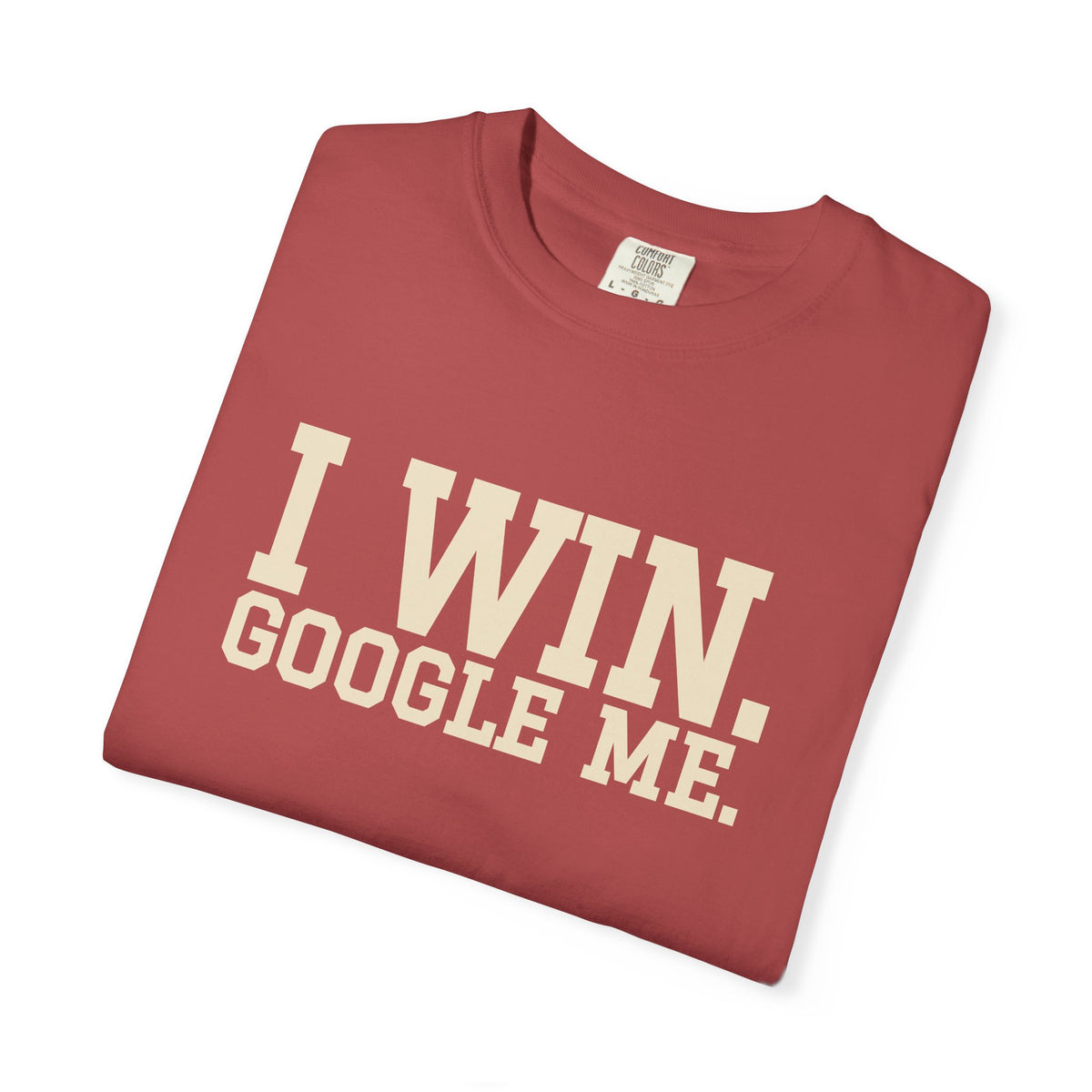 I WIN. GOOGLE ME. — Crimson Birthday Tee
