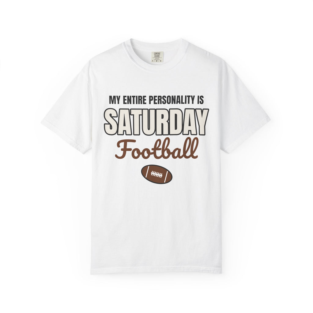 My Entire Personality Is Saturday Football Tee | Game Day Shirt