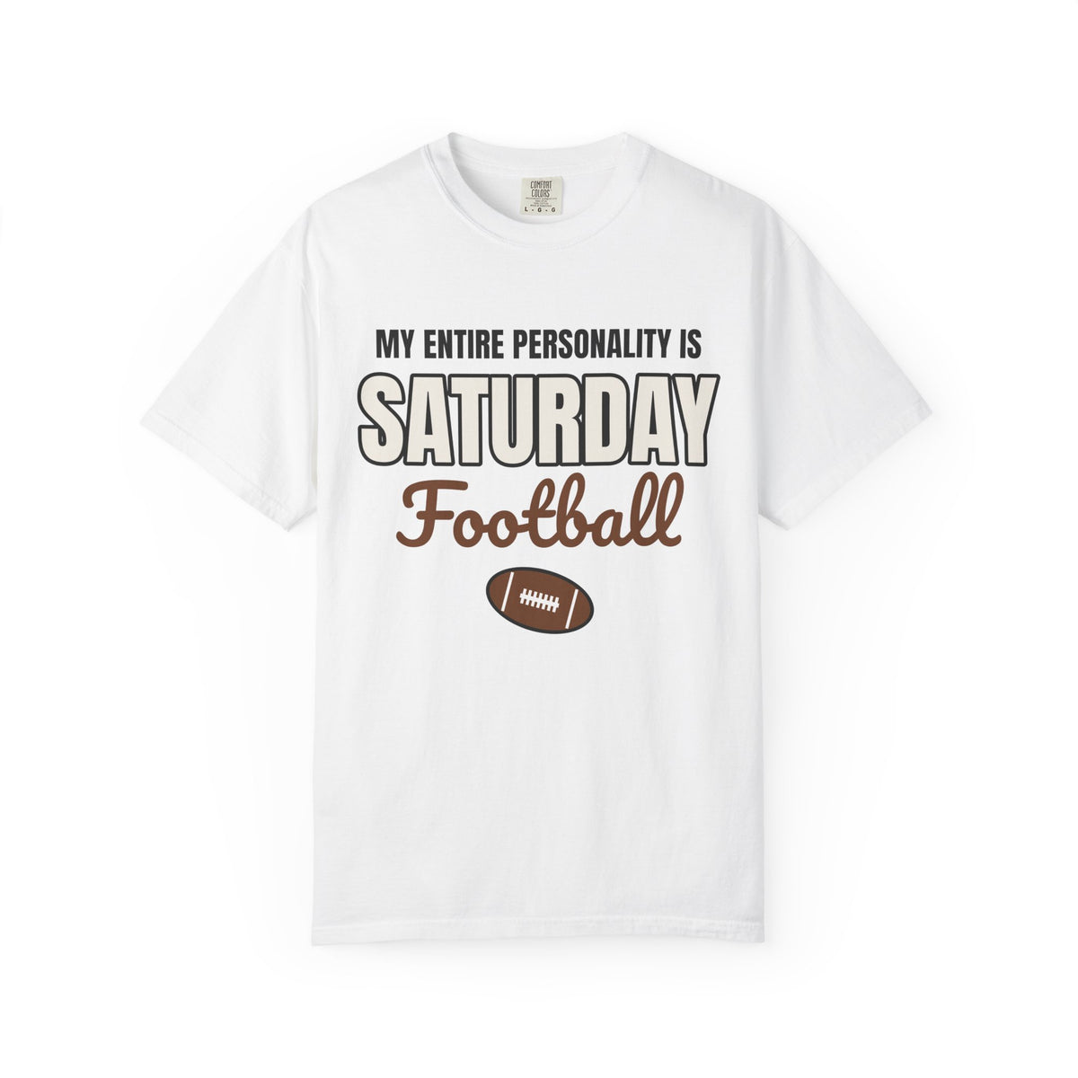 My Entire Personality Is Saturday Football Tee | Game Day Shirt