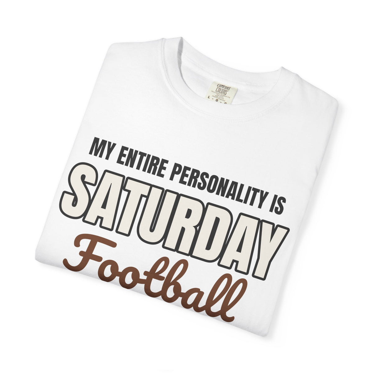 My Entire Personality Is Saturday Football Tee | Game Day Shirt