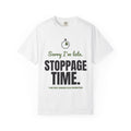 Sorry I'm Late. Stoppage Time. Tee | Funny Soccer Fan Shirt