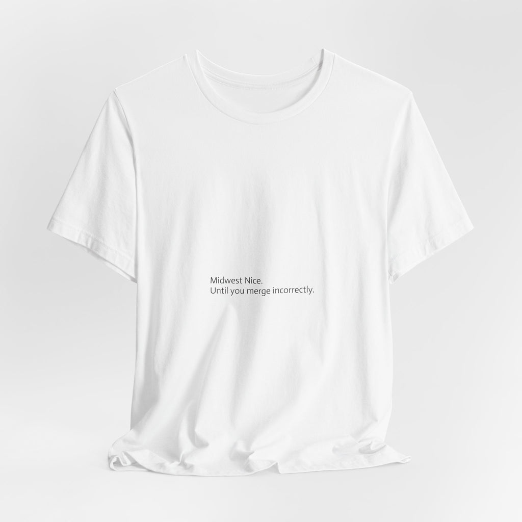 Midwest Nice T-Shirt | Funny Sarcastic Midwest Humor Tee