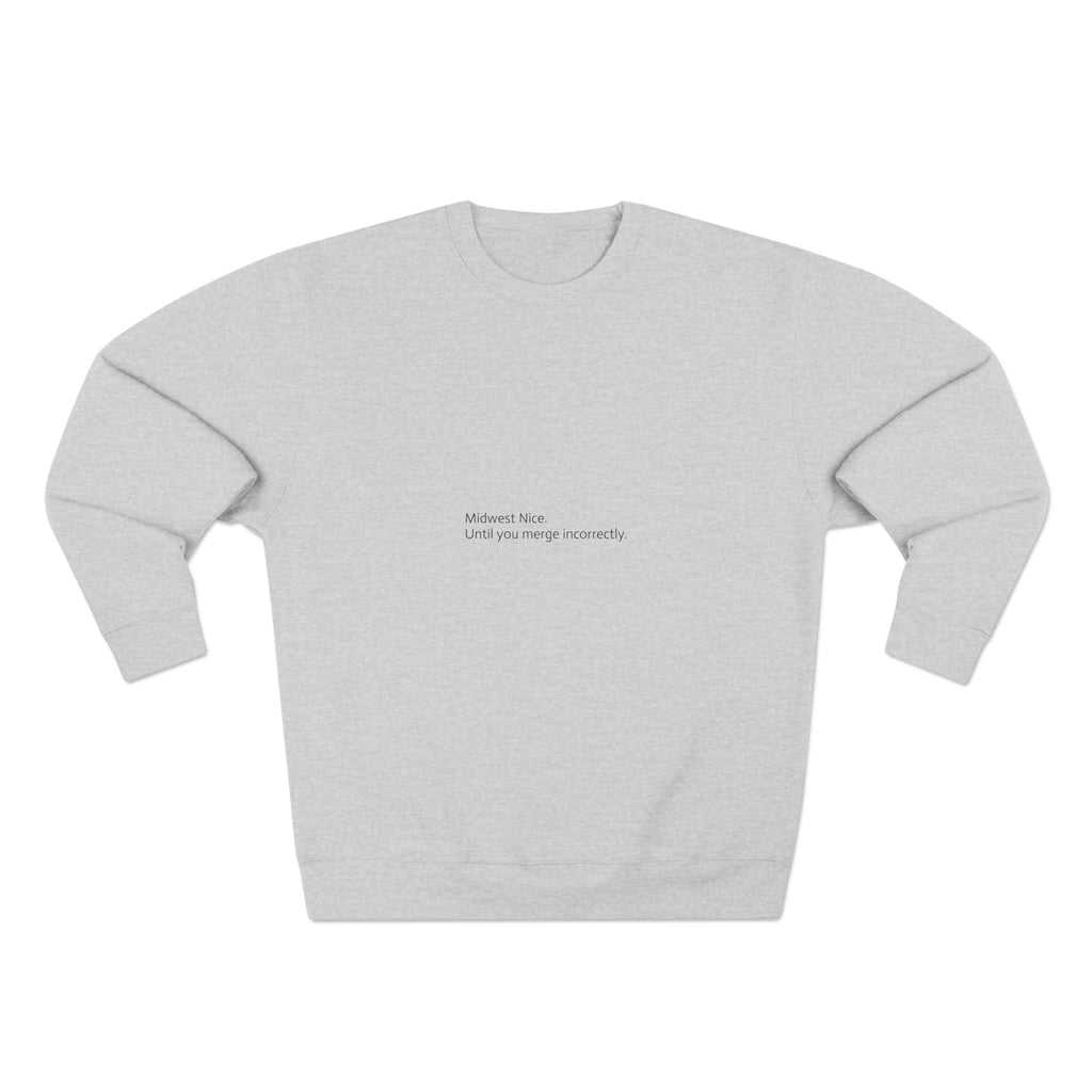 Midwest Nice Crewneck Sweatshirt | Funny Sarcastic Midwest Humor