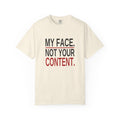 My Face. Not Your Content. | Statement Ivory Tee