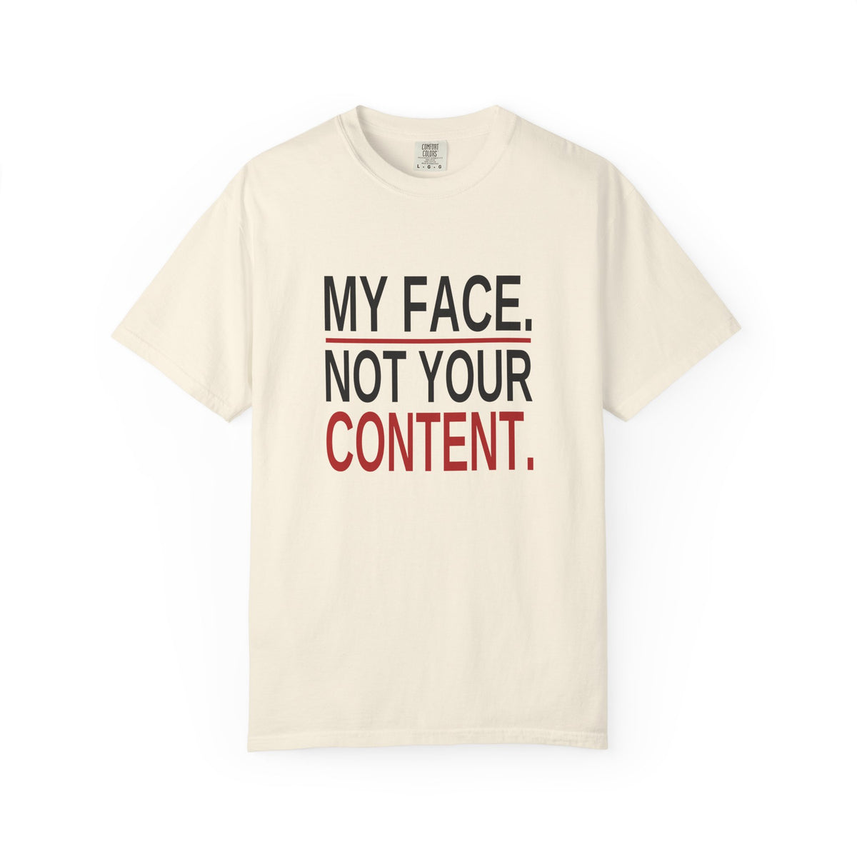 My Face. Not Your Content. | Statement Ivory Tee