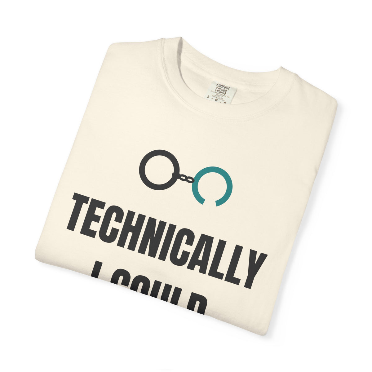 Technically I Could Just Leave. Tee | Funny Stuck By Choice Shirt